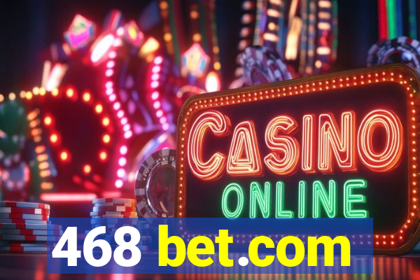 468 bet.com